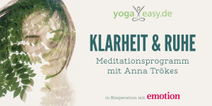 Meditationsprogramm von YogaEasy und Emotion mit Anna Trönkes