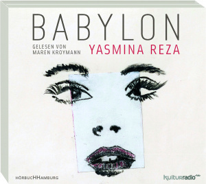 Babylon von Yasmina Reza