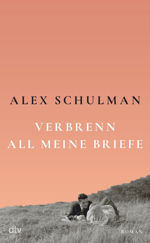 "Verbrenn all meine Briefe" von Alex Schulman, dtv