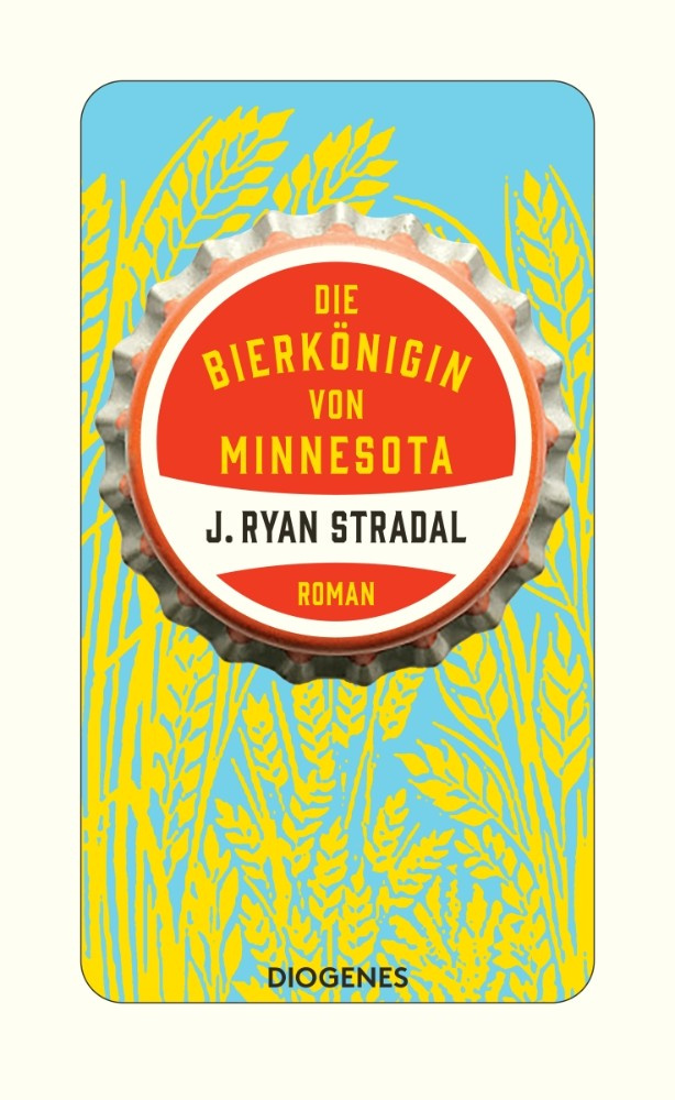 Cover_Die Bierkönigin von Minnesota_J.Ryan Stradal